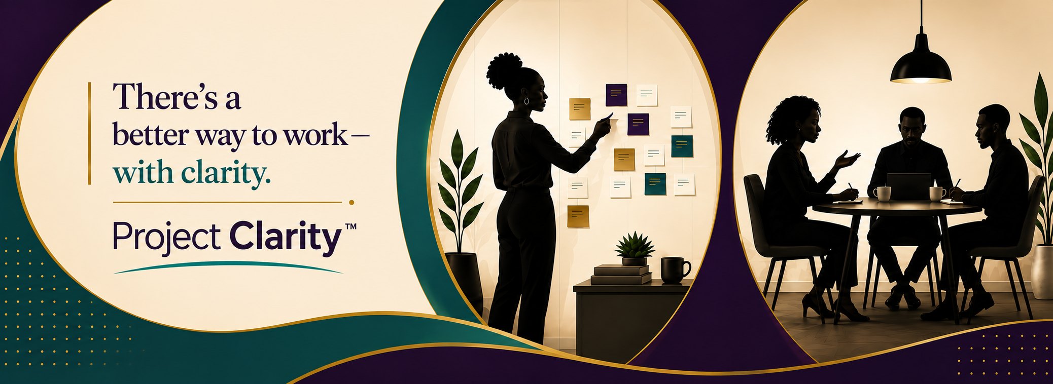 Project Clarity™ — There’s a better way to work, with clarity.
