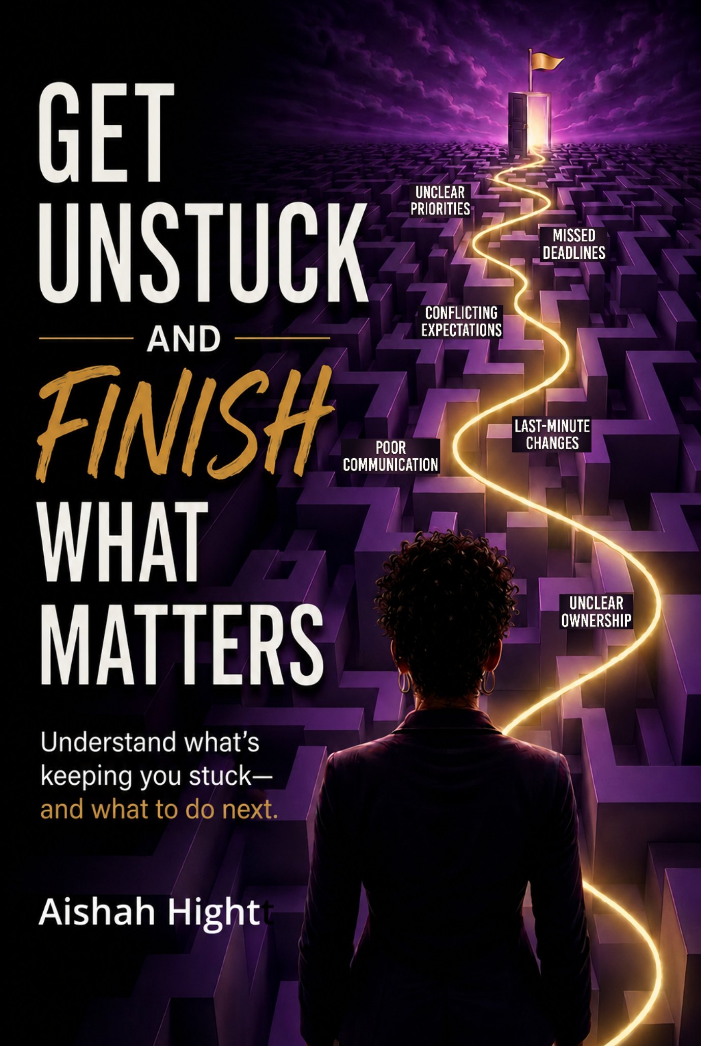 Get Unstuck and Finish What Matters book cover